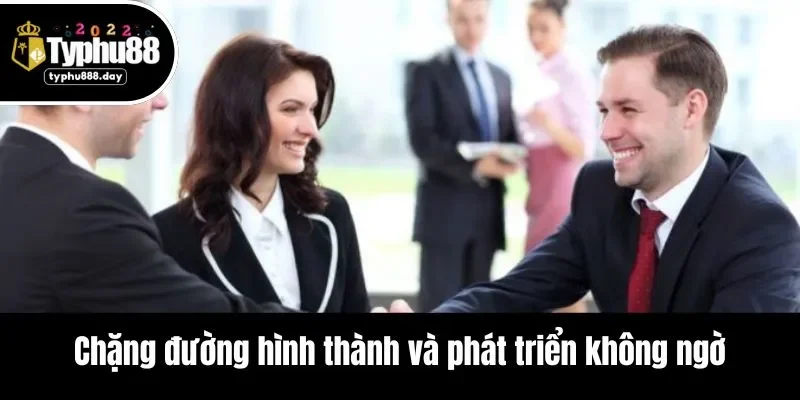 Chặng đường hình thành và phát triển không ngờ